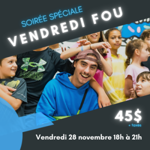 SOIRÉE SPÉCIALE – VENDREDI FOU